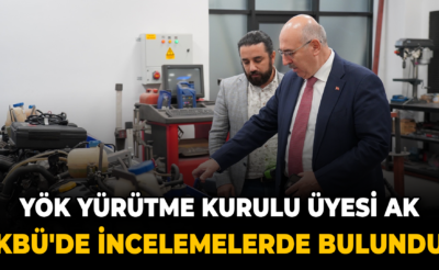 YÖK Yürütme Kurulu Üyesi Prof. Dr. Ak KBÜ’de incelemelerde bulundu