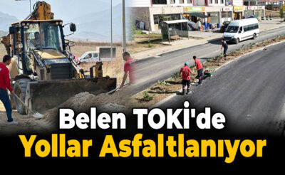 Belen TOKİ’de Asfalt ve Peyzaj Düzenleme Çalışmaları Başladı