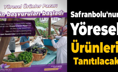 Safranbolu’da Yöresel Ürünler Pazarı Kuruluyor