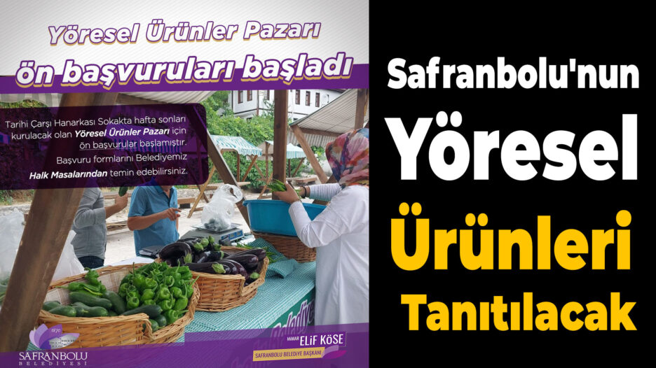 Safranbolu’da Yöresel Ürünler Pazarı Kuruluyor