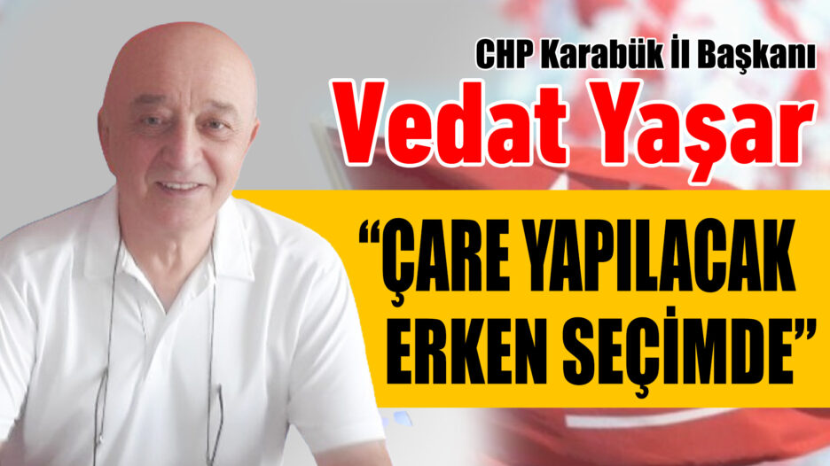 Yaşar: “Karabük’teki Sıkıntılar Katlanarak Artıyor”