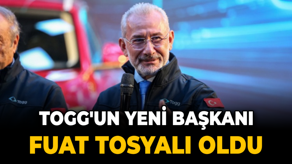 TOGG’un Yeni Yönetim Kurulu Başkanı Fuat Tosyalı Oldu