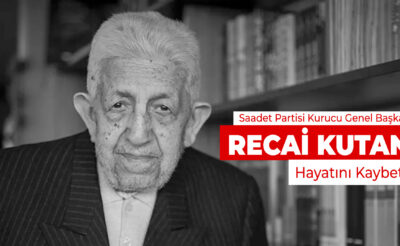 Saadet Partisi Kurucu Genel Başkanı Recai Kutan Hayatını Kaybetti