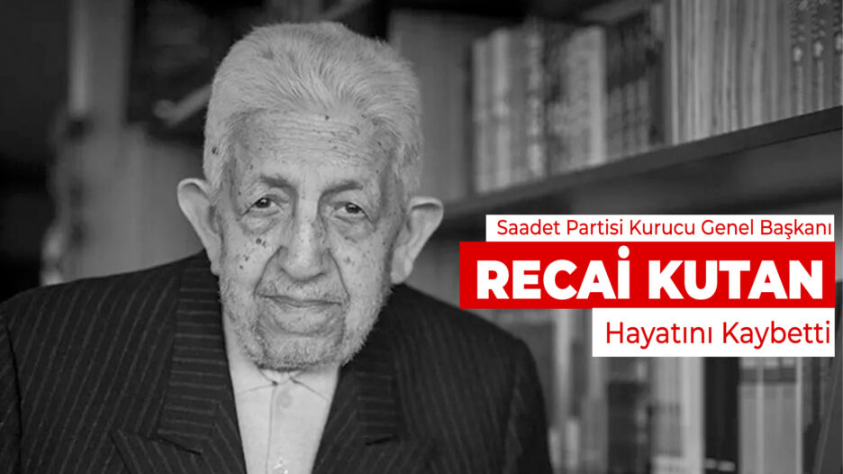 Saadet Partisi Kurucu Genel Başkanı Recai Kutan Hayatını Kaybetti