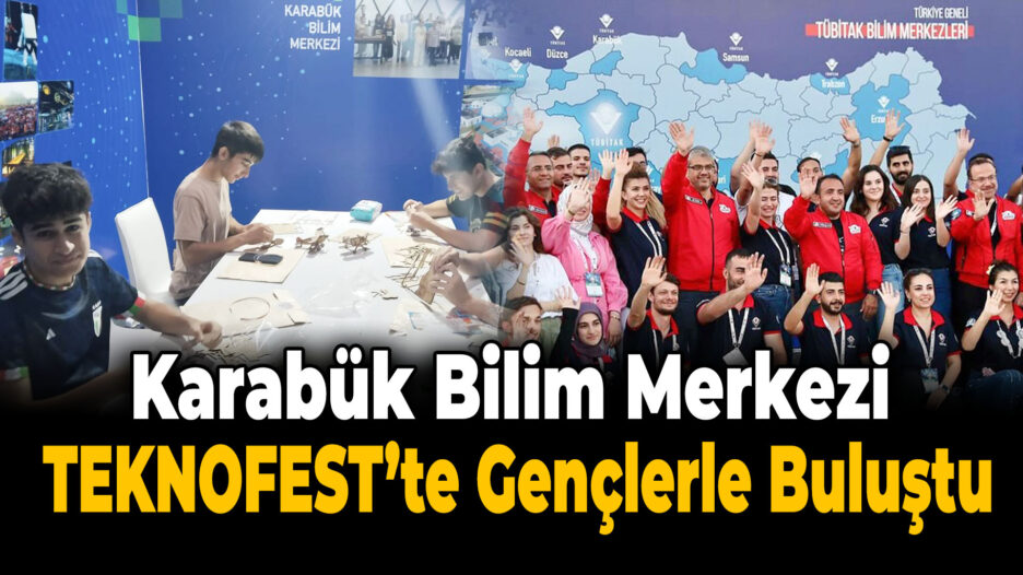 Karabük Belediyesi Bilim ve İnovasyon Merkezi TEKNOFEST’te Yerini Aldı