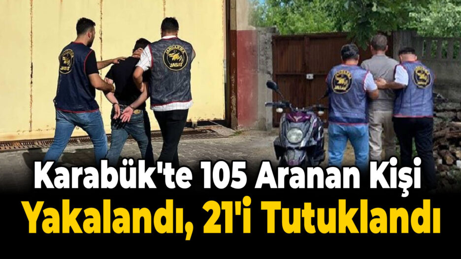 Çeşitli Suçlardan Aranan 105 Kişi Yakalandı, 21’i Tutuklandı