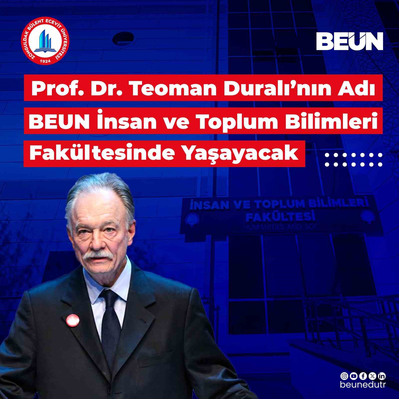 prof dr teoman duralinin adi beun insan ve toplum bilimleri fakultesinde yasayacak zSWwPnmQ