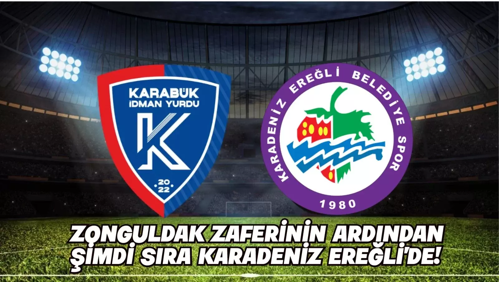 Zonguldak Zaferinin Ardından Şimdi Sıra Karadeniz Ereğli’de!