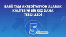 baru tam akreditasyon alarak kalitesini bir kez daha tescilledi xfMe7shU