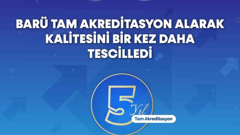 baru tam akreditasyon alarak kalitesini bir kez daha tescilledi xfMe7shU
