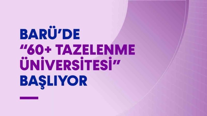 barude 60 tazelenme universitesi basliyor Rar8ud1K